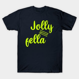 JOlly Good Fella T-Shirt